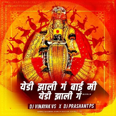 Bai Mi Yedi Zale G - Remix - DJ Vinayak Vs DJ Prashant PS